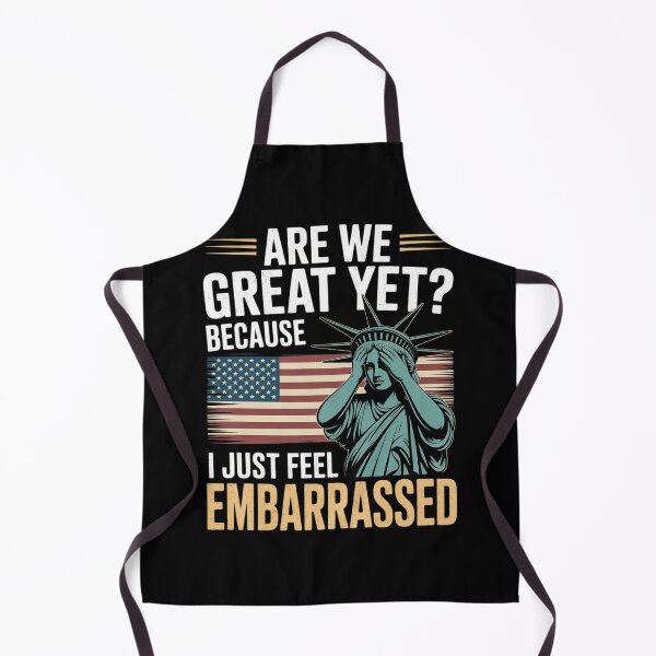 Item preview, Are We Great Yet Cause I Just Feel Embarrassed Democrat USA designed and sold by NailMolisa.