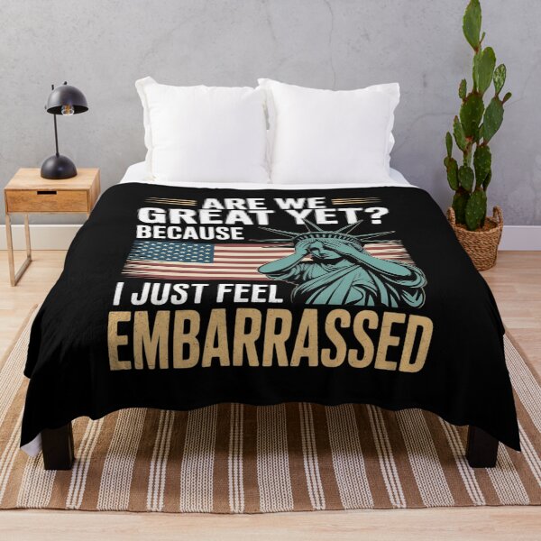 Item preview, Are We Great Yet Cause I Just Feel Embarrassed Democrat USA designed and sold by NailMolisa.
