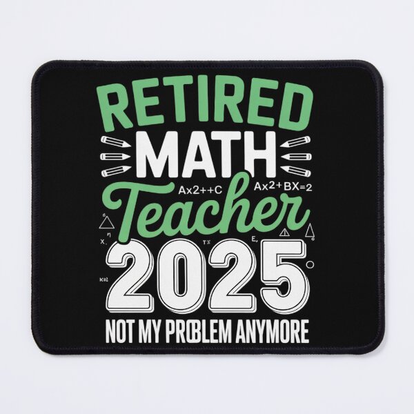 Item preview, Retired Math Teacher 2025 Not My Problem Retirement designed and sold by MyzoToyota.