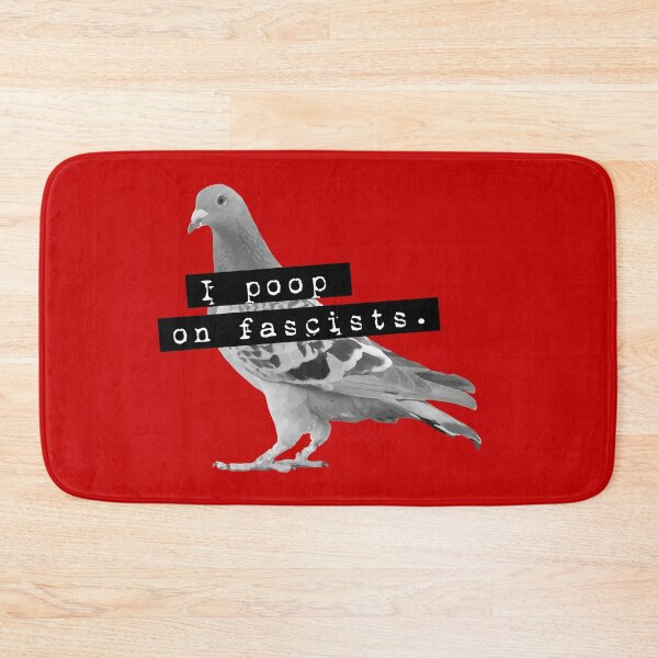 I poop on fascists - Pigeon Punk Street Art Bath Mat