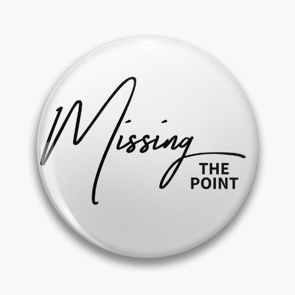 Item preview, Missing The Point Sarcastic Minimalist Identity Quote designed and sold by ReggieDior.