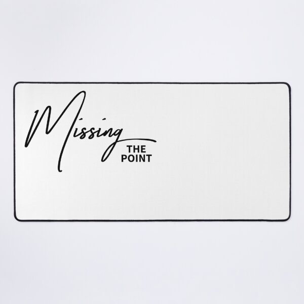 Item preview, Missing The Point Sarcastic Minimalist Identity Quote designed and sold by ReggieDior.
