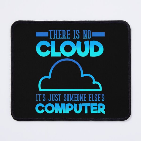 Item preview, There Is No Cloud It's Just Someone Else's Computer, Programmer , Programmer Gift, Computer Programmer, Coder designed and sold by DoodleUrban.