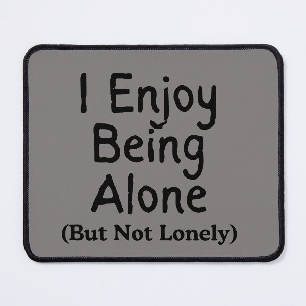Item preview, I Enjoy Being Alone (But Not Lonely) – Introvert Quote Minimal Typography designed and sold by ISG Designs.