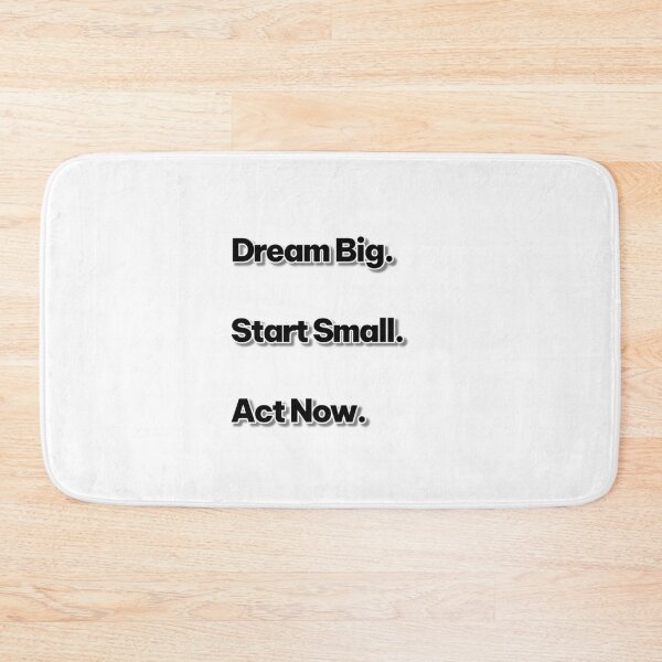Item preview, Dream big. Start small. Act now designed and sold by ManikRaja.