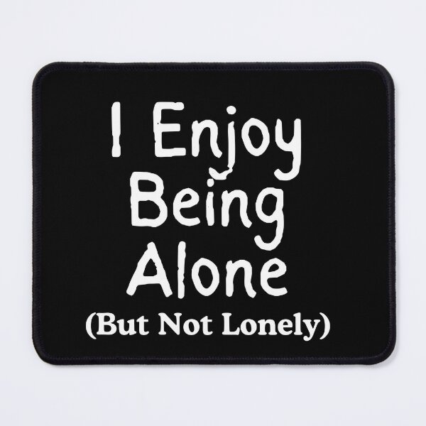 Item preview, I Enjoy Being Alone (But Not Lonely) – Introvert Quote Minimal Typography designed and sold by ISG Designs.