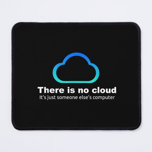 Item preview, There Is No Cloud It's Just Someone Else's Computer, Programmer , Programmer Gift, Computer Programmer, Coder designed and sold by DoodleUrban.