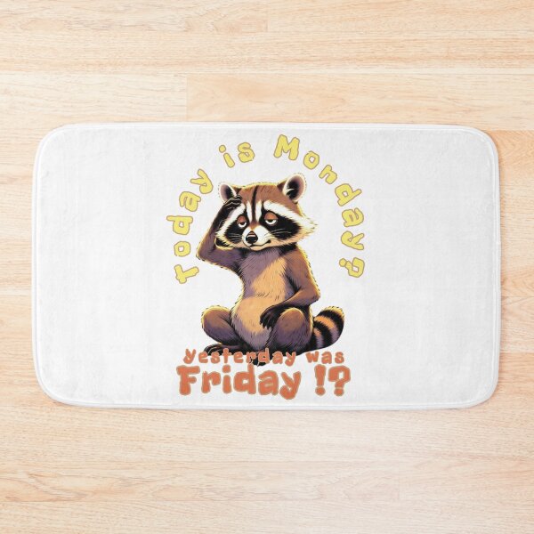 Item preview, When Monday Hits Too Hard. Typical Weekend Raccoon Memory. Today Is Monday? Yesterday Was Friday!? designed and sold by Creative-Sanc.