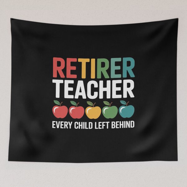 Item preview, Retired Teacher Every Child Left Behind Funny  designed and sold by InspiredFoul.