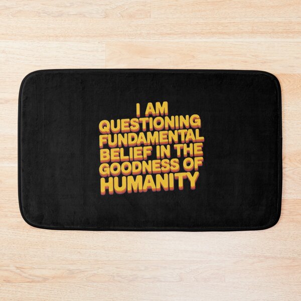 Item preview, I Am Questioning My Fundamental Belief In The Goodness 1 designed and sold by KotexTemu.