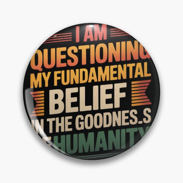 Item preview, I Am Questioning My Fundamental Belief In The Goodness designed and sold by KotexTemu.