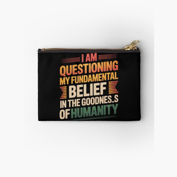 Item preview, I Am Questioning My Fundamental Belief In The Goodness designed and sold by KotexTemu.