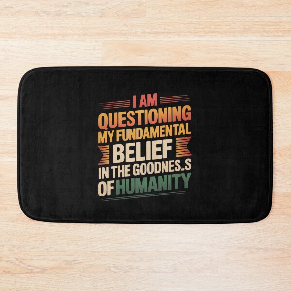 Item preview, I Am Questioning My Fundamental Belief In The Goodness designed and sold by KotexTemu.