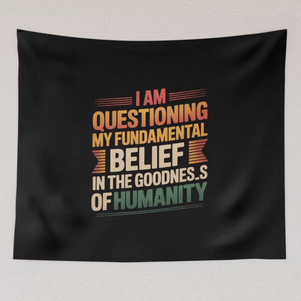 Item preview, I Am Questioning My Fundamental Belief In The Goodness designed and sold by KotexTemu.