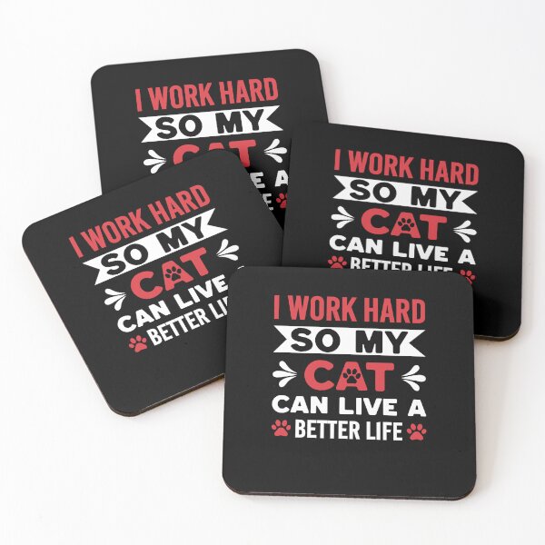 Item preview, I Work Hard So My Cat Can Live A Better Life For Cat Lovers designed and sold by artcultreone.