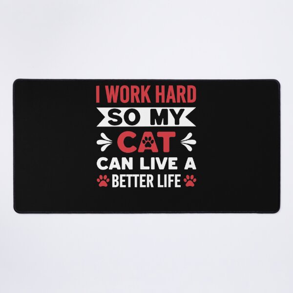 Item preview, I Work Hard So My Cat Can Live A Better Life For Cat Lovers designed and sold by artcultreone.