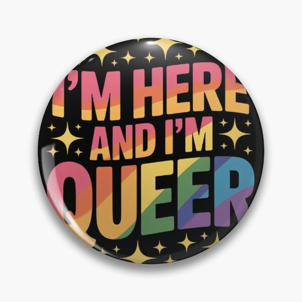Item preview, I'm Here and I'm Queer designed and sold by KotexTemu.