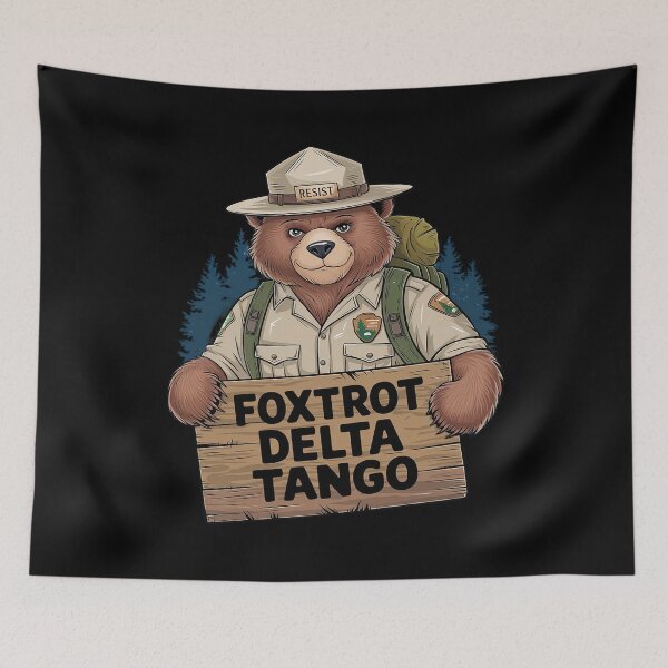 Item preview, Foxtrots Delta Tangos Resist Bear National Forest Service  designed and sold by MarkLeedsArt.