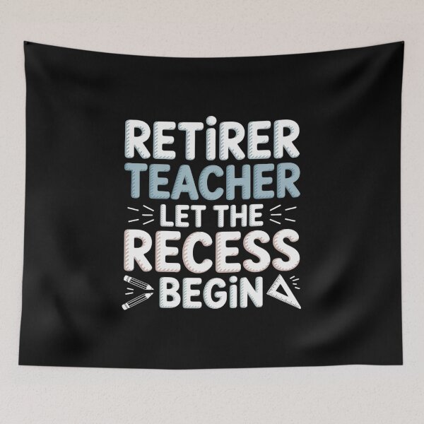 Item preview, Retired Teacher let the recess begin - Retired Teacher  designed and sold by InspiredFoul.