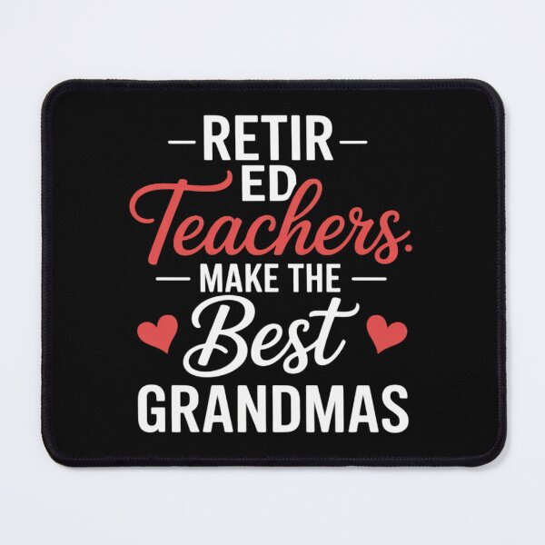 Item preview, Retired Teachers Make The Best Grandmas - Retirement designed and sold by InspiredFoul.