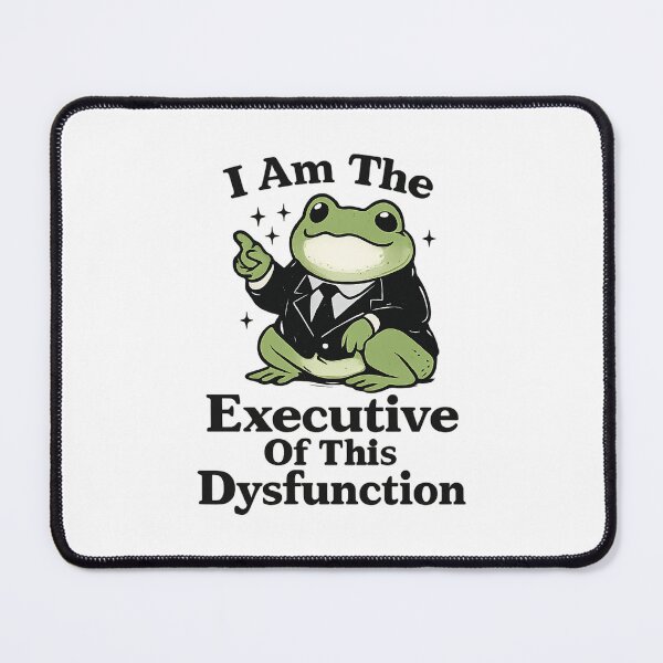 Item preview, meme I Am The Executive Of This Dysfunction designed and sold by CloudyPress.