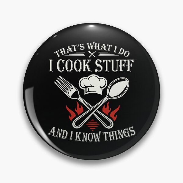 Item preview, That's What I Do I Cook Stuff And I Know Things Chef Cooking Lover designed and sold by pansak.