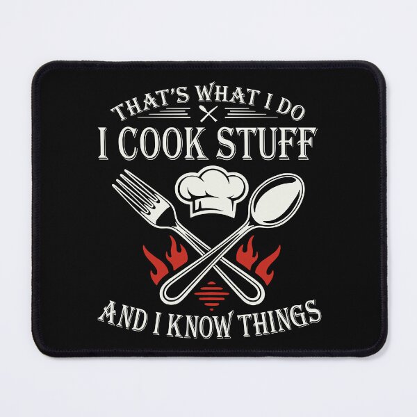 Item preview, That's What I Do I Cook Stuff And I Know Things Chef Cooking Lover designed and sold by pansak.