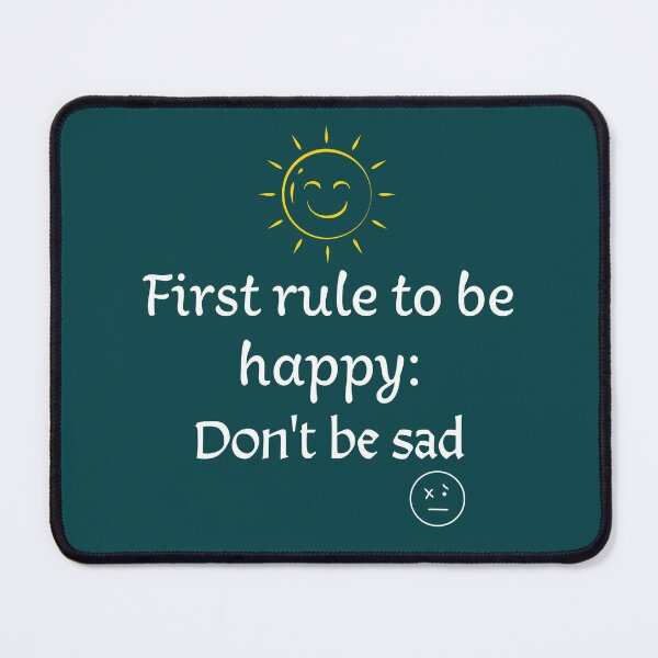 Item preview, First rule to be happy: Don't be sad designed and sold by Shmidzis.