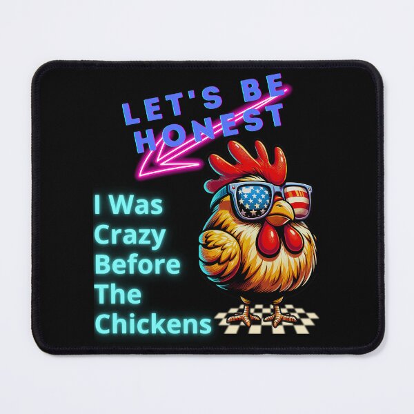 Item preview, Let's Be Honest I Was Crazy Before The Chickens designed and sold by MK-Charlie.