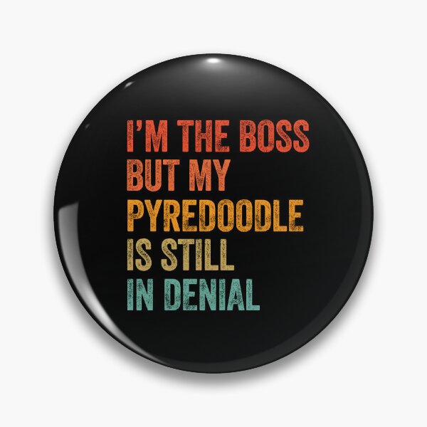Item preview, I'm The Boss But My Pyredoodle Is Still In Denial  designed and sold by Guarddogdrive.