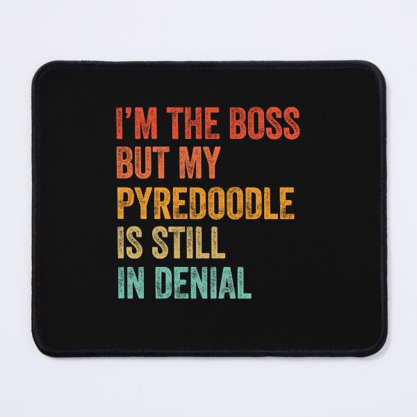 Item preview, I'm The Boss But My Pyredoodle Is Still In Denial  designed and sold by Guarddogdrive.