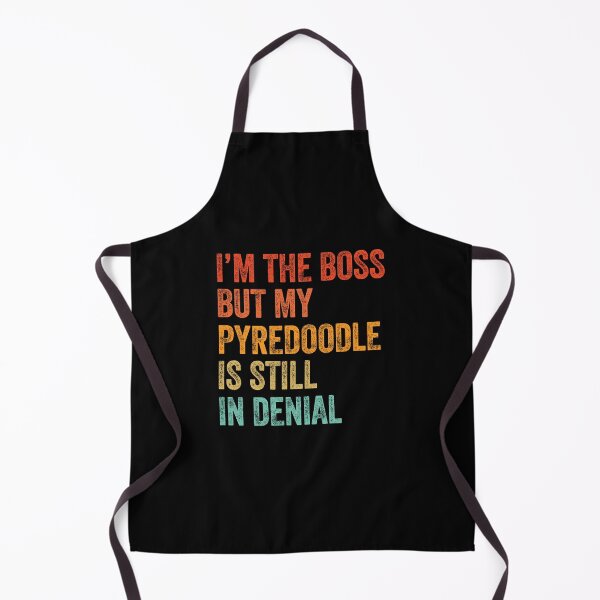Item preview, I'm The Boss But My Pyredoodle Is Still In Denial designed and sold by Guarddogdrive.