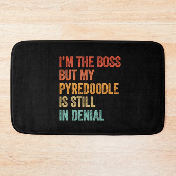 Item preview, I'm The Boss But My Pyredoodle Is Still In Denial  designed and sold by Guarddogdrive.