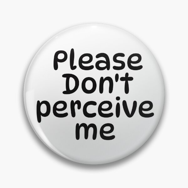 Item preview,  Funny Please Don't perceive me Relatable Design designed and sold by ZACK ART.