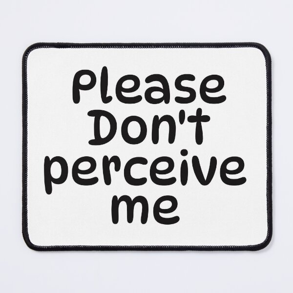 Item preview,  Funny Please Don't perceive me Relatable Design designed and sold by ZACK ART.