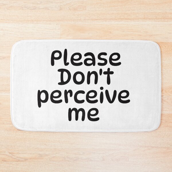 Item preview,  Funny Please Don't perceive me Relatable Design designed and sold by ZACK ART.