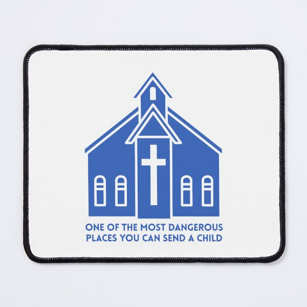 Item preview, One of the most dangerous places you can send a child- Atheist - Anti Organized Religion designed and sold by EvergreenRevolt.