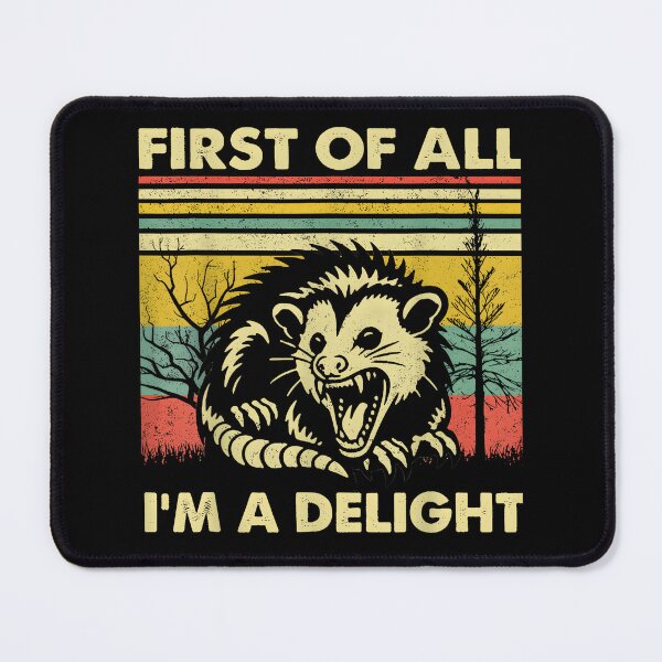 Item preview, First of All I'm A Delight Angry Opossum designed and sold by CameronTheBro.