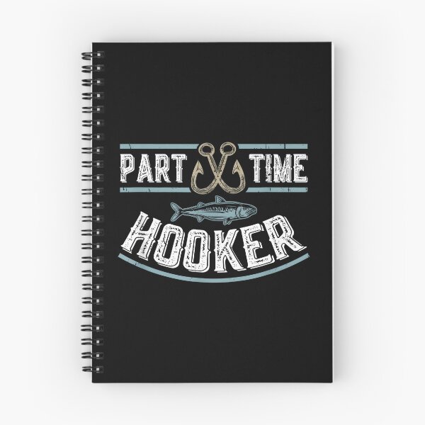 Item preview, Part Time Hooker Funny Fishing designed and sold by CameronTheBro.