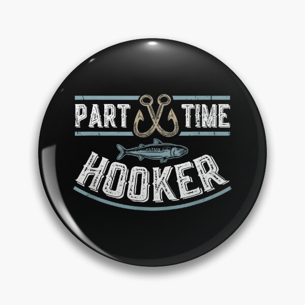 Item preview, Part Time Hooker Funny Fishing designed and sold by CameronTheBro.
