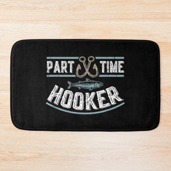 Item preview, Part Time Hooker Funny Fishing designed and sold by CameronTheBro.