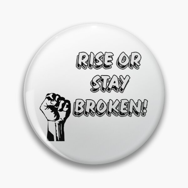Item preview, Rise or Stay Broken - Black and White designed and sold by PicsByTony.