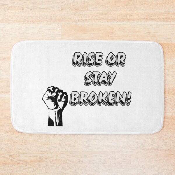Item preview, Rise or Stay Broken - Black and White designed and sold by PicsByTony.