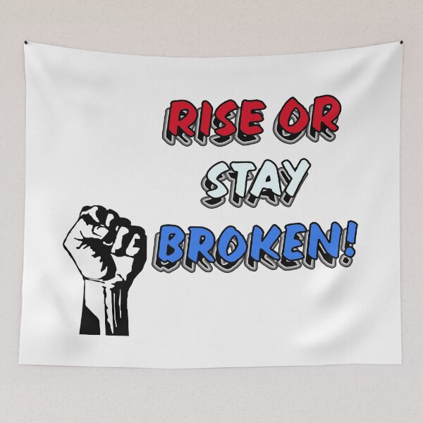 Item preview, Rise or Stay Broken - Red, White and Blue designed and sold by PicsByTony.