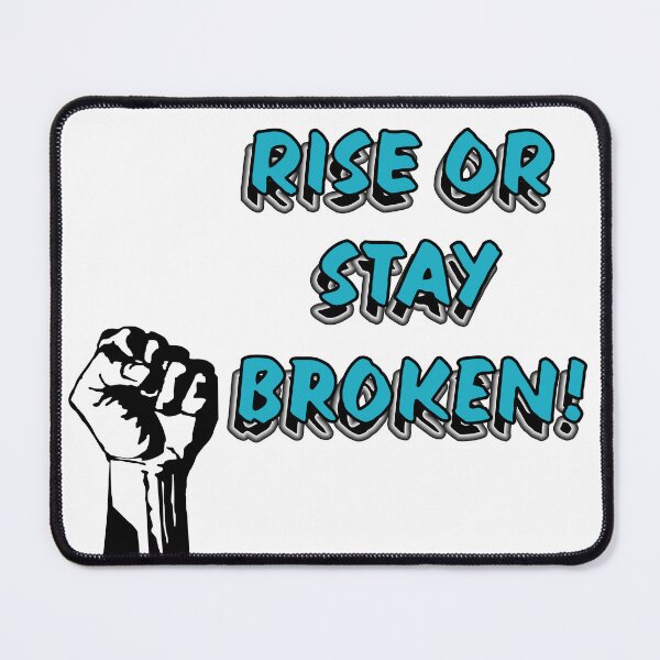 Item preview, Rise or Stay Broken - Turquoise designed and sold by PicsByTony.