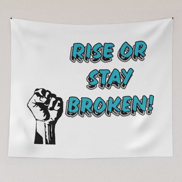 Item preview, Rise or Stay Broken - Turquoise designed and sold by PicsByTony.