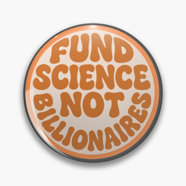 Item preview, Fund Science Not Billionaires - Orange designed and sold by musicinmyblood.