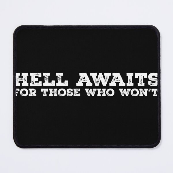 Item preview, Hell Awaits for those who won't designed and sold by gstrehlow2011.