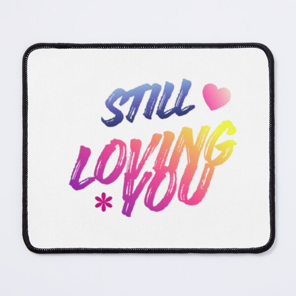 Item preview, Still Loving You – Romantic Brush Script Love Quote with Heart designed and sold by MysticPurpleHue.