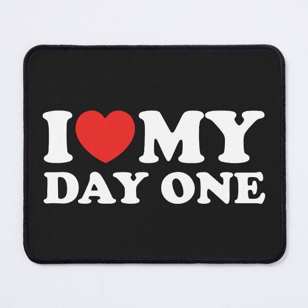 Item preview, I Love My Day One designed and sold by shitpostee.